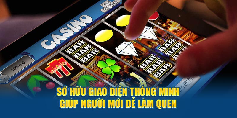 Sở hữu giao diện thông minh giúp người mới dễ làm quen