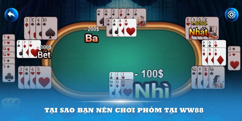 Tại sao bạn nên chơi Phỏm tại WW88