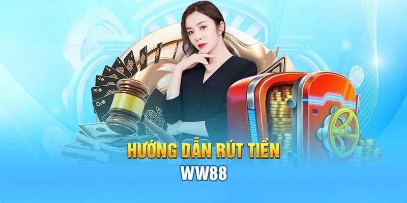 Thắc mắc về thao tác rút tiền WW88