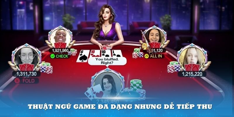 Thuật ngữ game đa dạng nhưng dễ tiếp thu